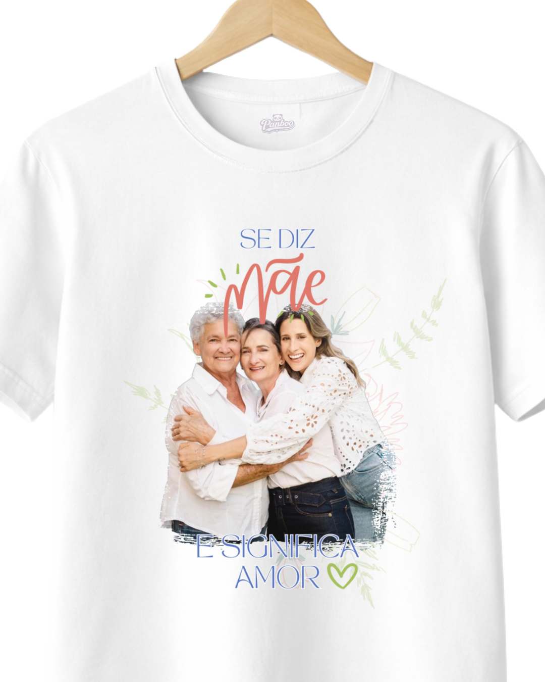 Camiseta Se diz mãe e significa Amor