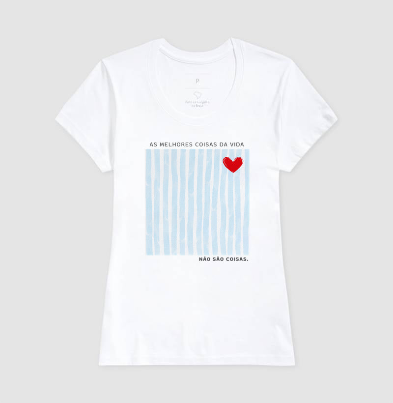 Camiseta As melhores coisas da vida não são coisas