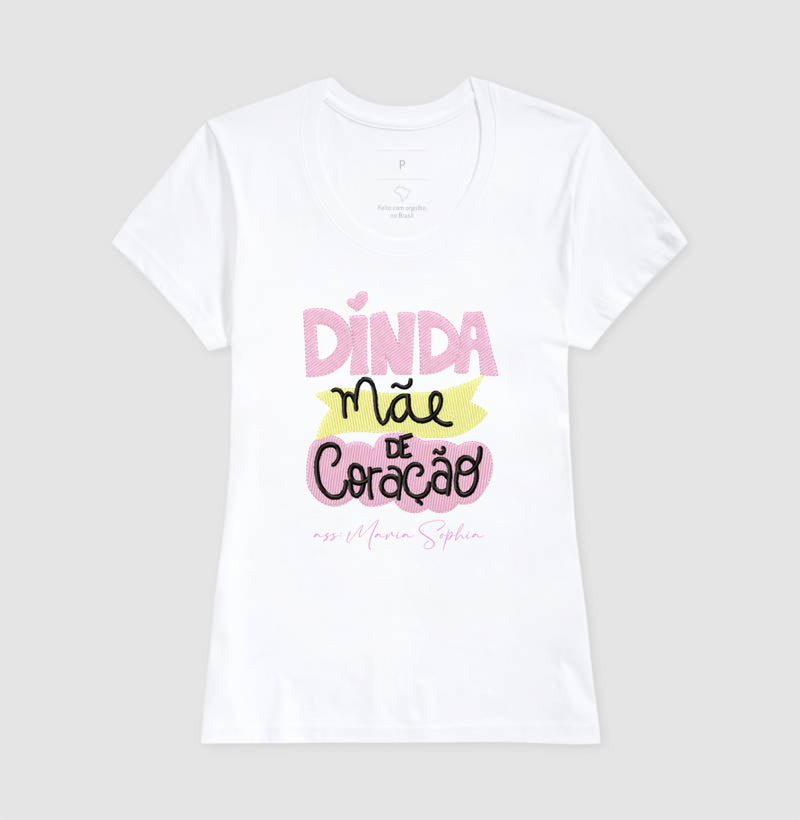 Camiseta dia das mães - Dinda mãe de coração ass: