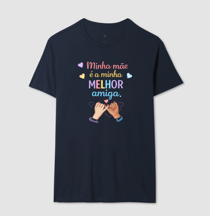 Camiseta dia das mães - Minha mãe é a minha melhor amiga