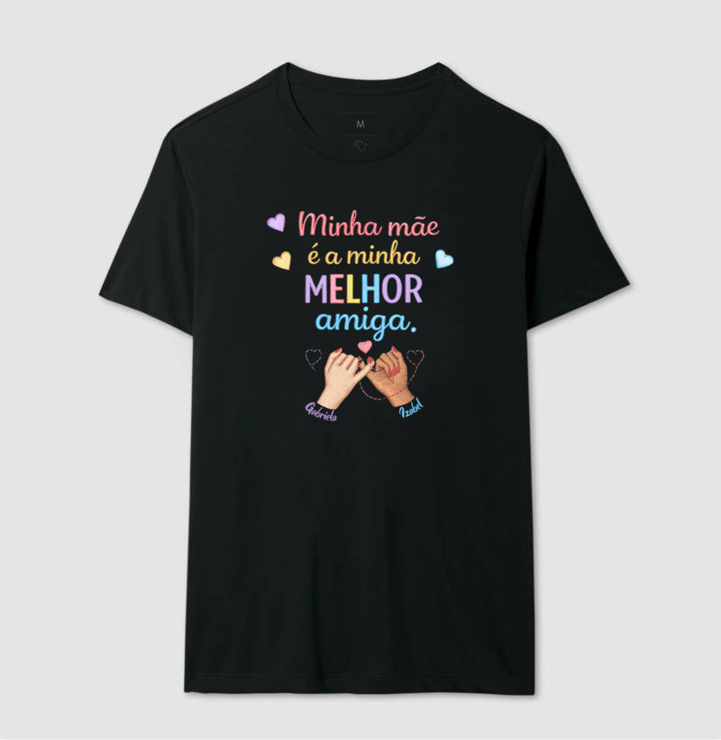 Camiseta dia das mães - Minha mãe é a minha melhor amiga