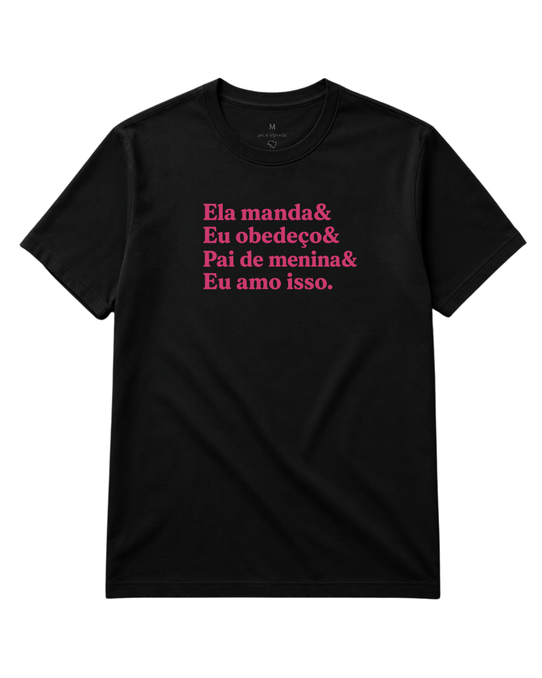 Camiseta Ela manda& Eu obedeço& Pai de menina& Eu amo isso.