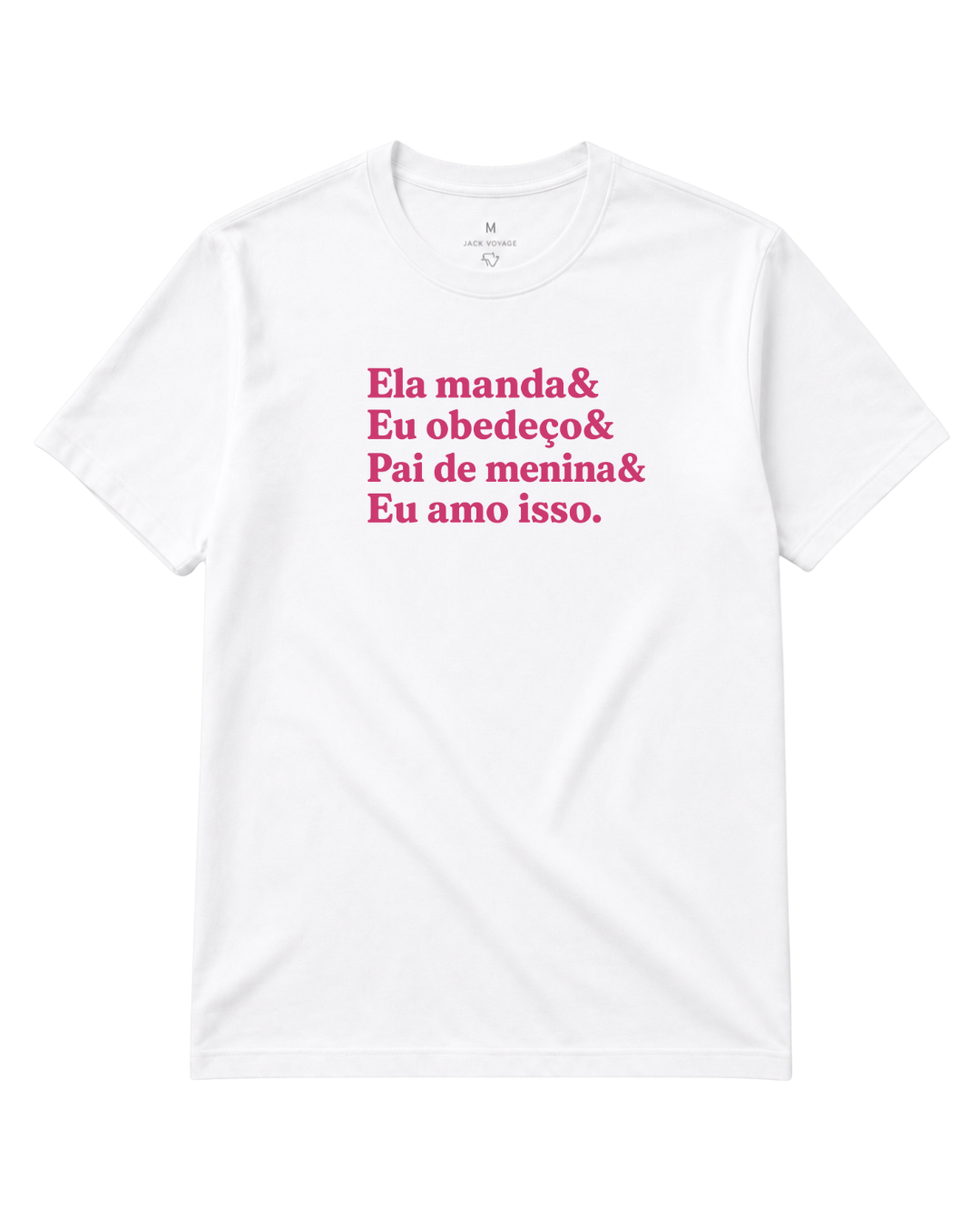 Camiseta Ela manda& Eu obedeço& Pai de menina& Eu amo isso.