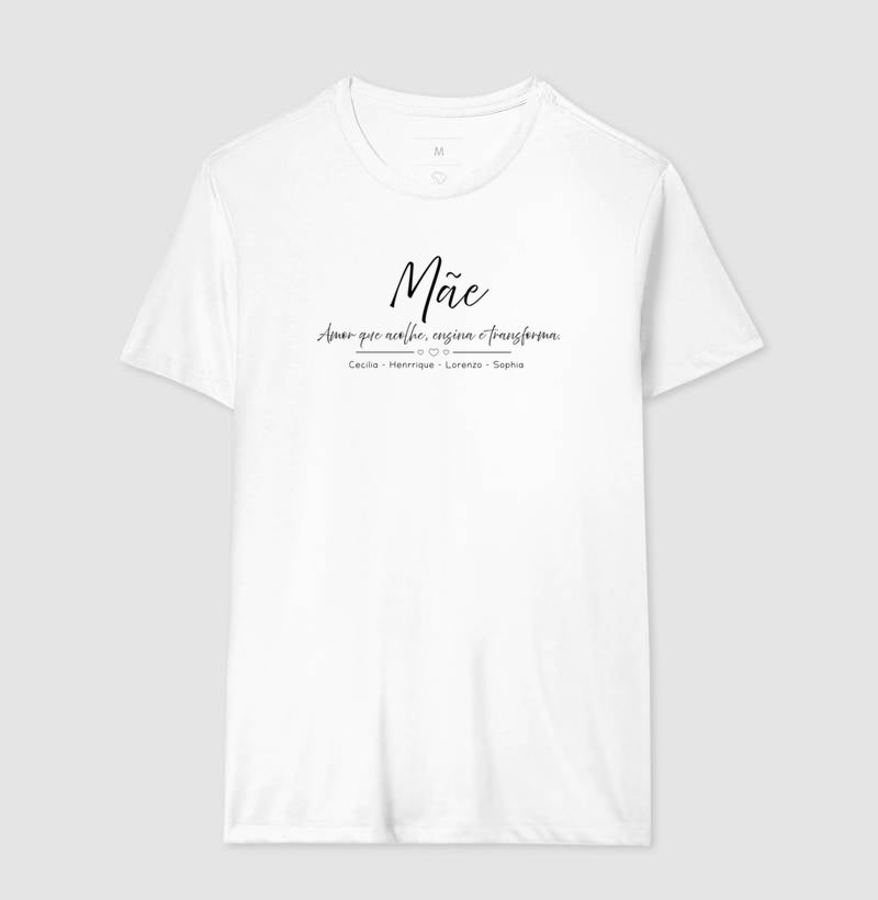 Camiseta Mãe, amor que acolhe, ensina e transforma.