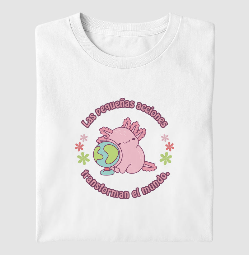 Camiseta Las pequenas acciones transforman el mundo