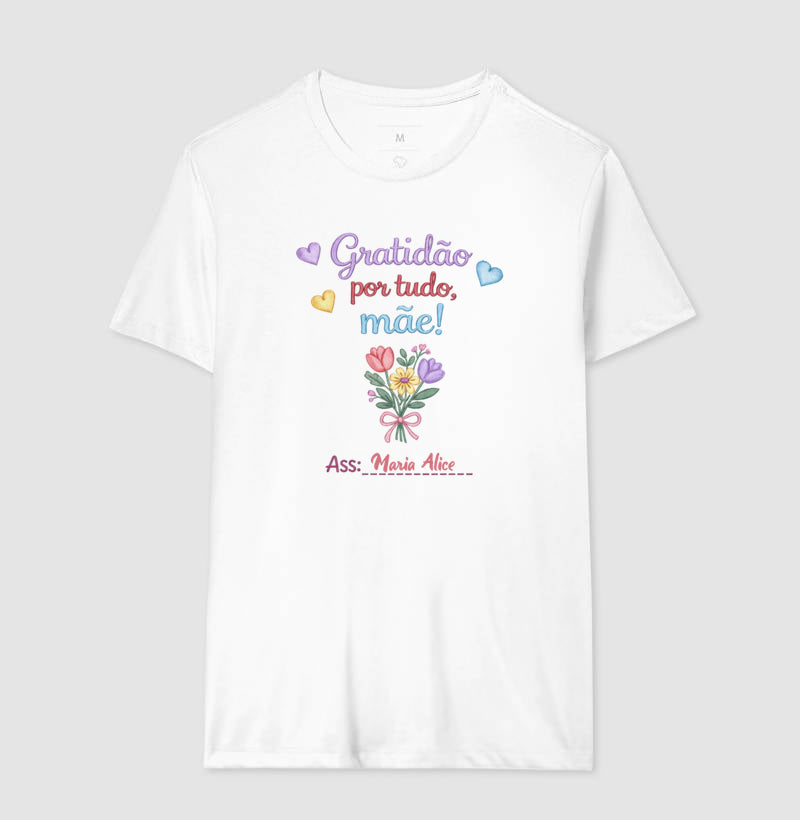 Camiseta dia das mães - Gratidão por tudo, Mãe!