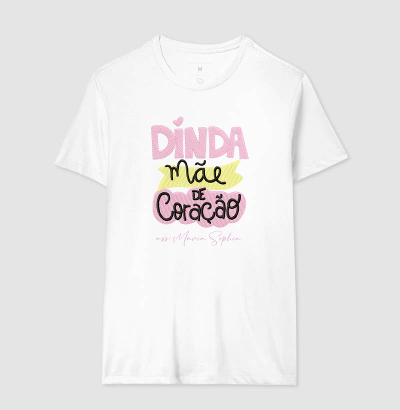 Camiseta dia das mães - Dinda mãe de coração ass: