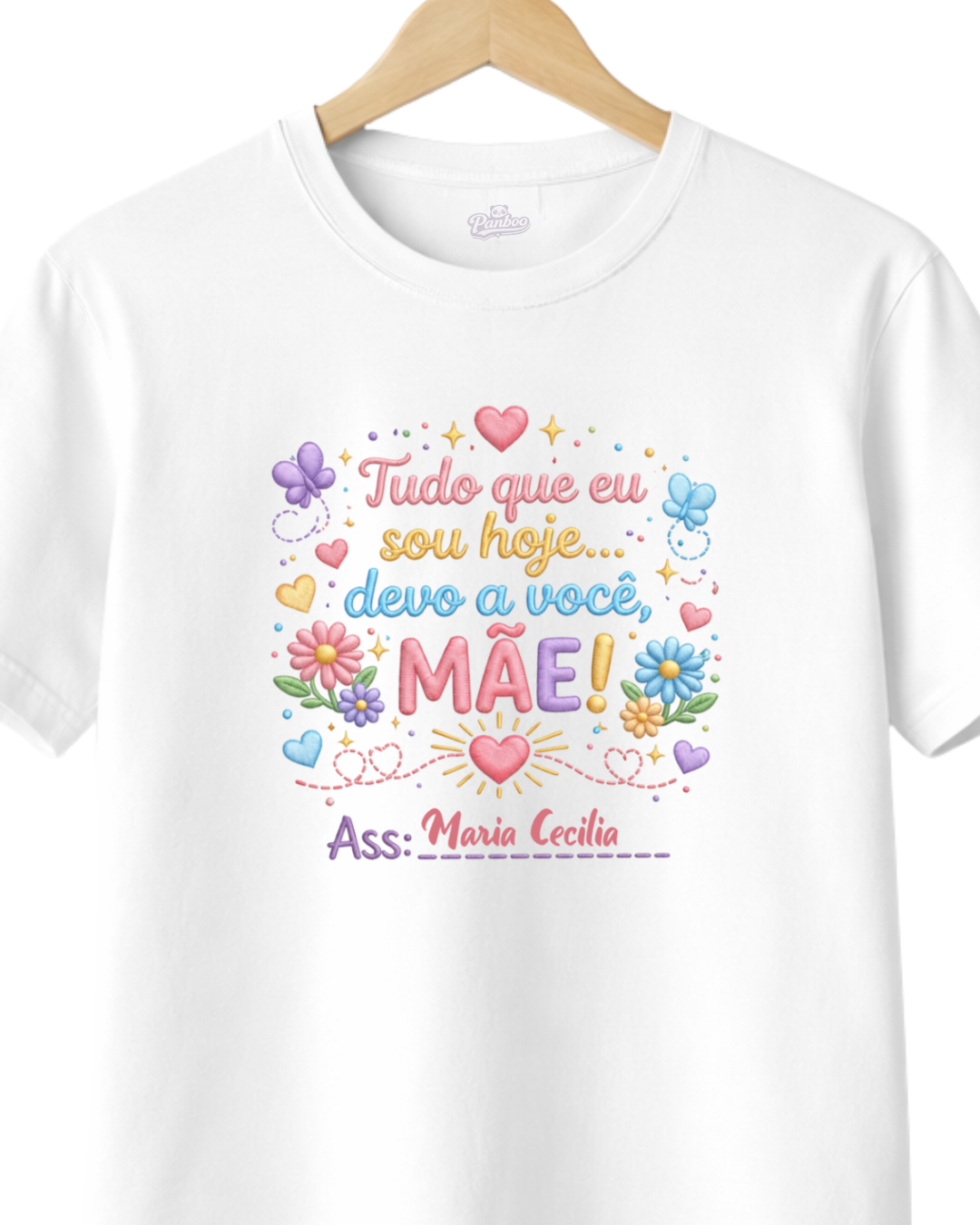 Camiseta dia das mães - Tudo que sou hoje, devo a você, Mãe