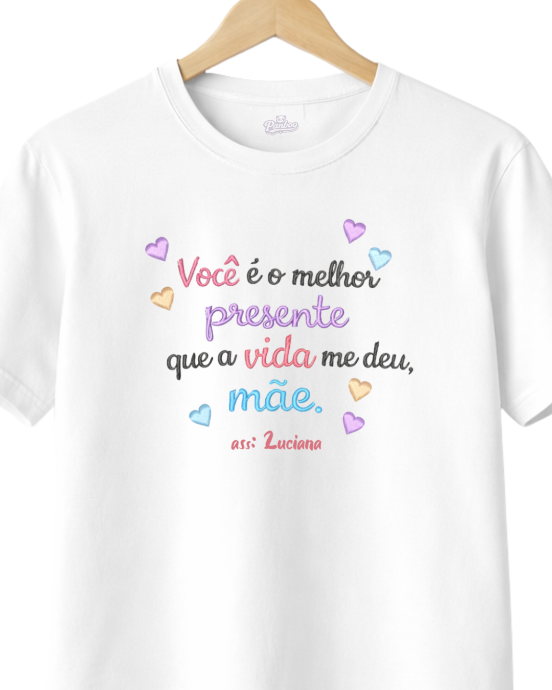 Camiseta dia das mães - Vocé é o melhor presente que a vida me deu, Mãe.