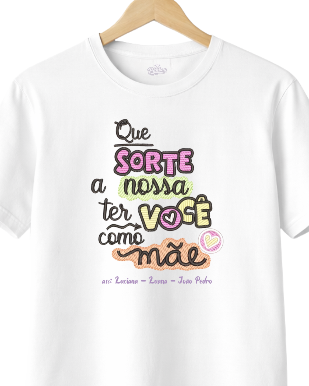 Camiseta dia das mães - Que sorte a nossa ter você como mãe