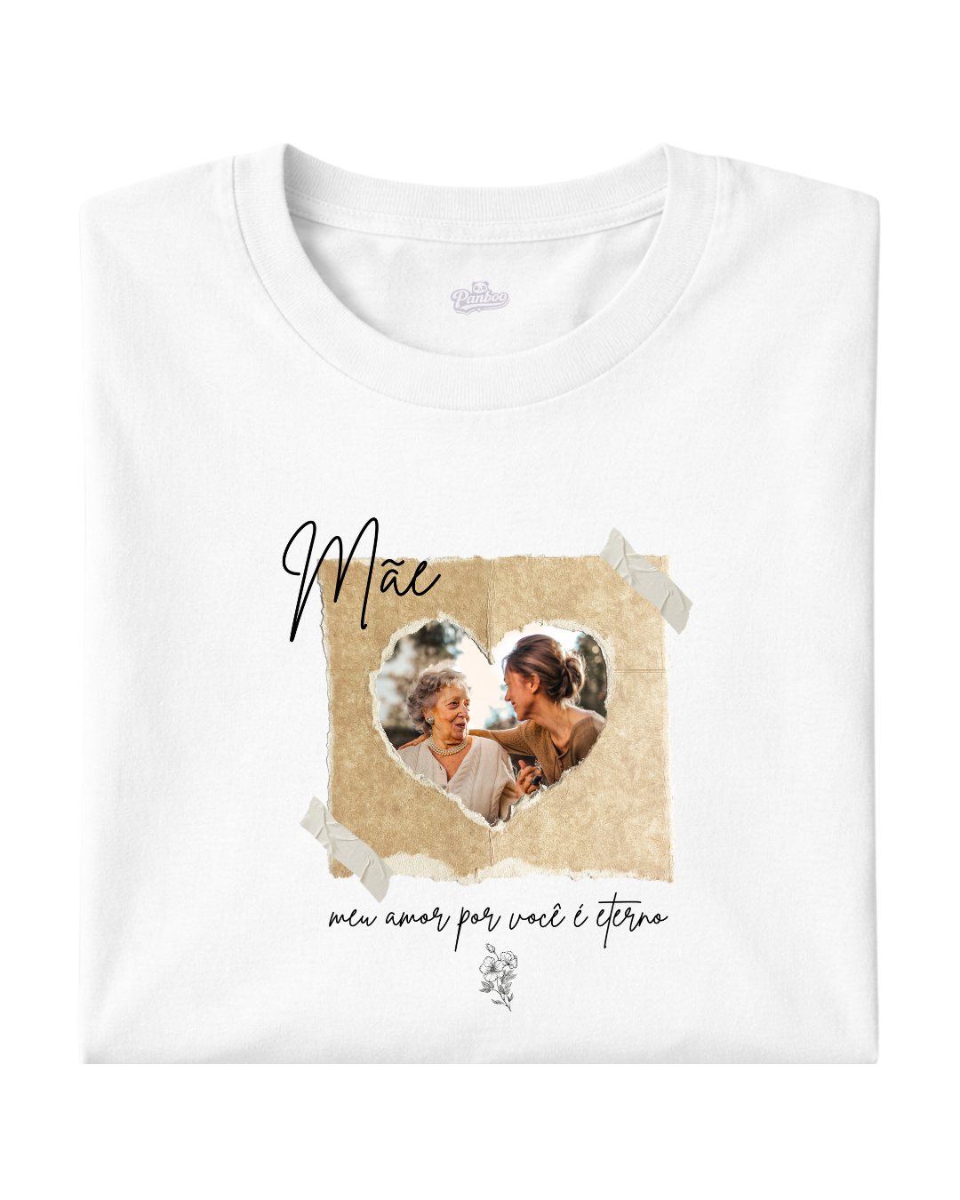 Camiseta Mãe, meu amor por você é eterno